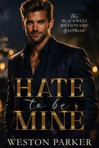 Hate To Be Mine by Weston Parker