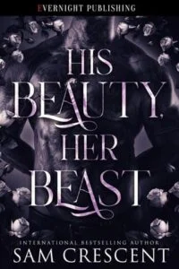 His Beauty, Her Beast by Sam Crescent