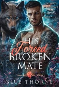 His Forced Broken Mate by Blue Thorne