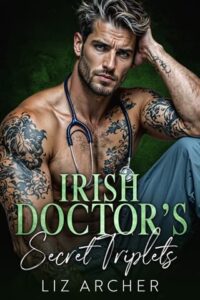 Irish Doctor’s Secret Triplets by Liz Archer