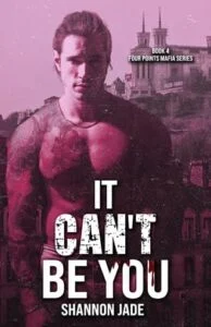 It Can’t Be You by Shannon Jade