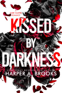 Kissed by Darkness by Harper A. Brooks EPUB & PDF