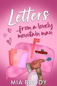 Letters from a Lonely Mountain Man by Mia Brody