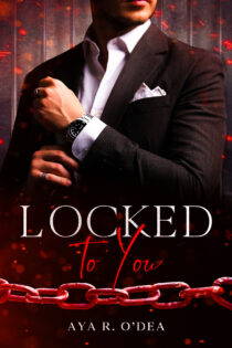 Locked to You by Aya R. O'Dea EPUB & PDF
