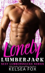 Lonely Lumberjack by Kelsea Fox
