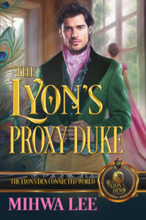 The Lyon's Proxy Duke by Mihwa Lee EPUB & PDF