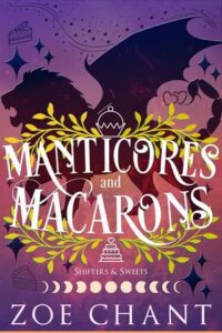 Manticores and Macarons by Zoe Chant