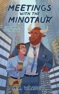 Meetings with the Minotaur by M.A. Wardell