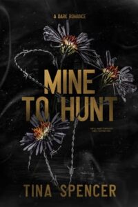 Mine to Hunt by Tina Spencer