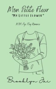 Mon Petite Fleur: My Little Flower by Brooklyn Jai