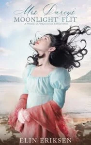 Mrs Darcy’s Moonlight Flit by Elin Eriksen