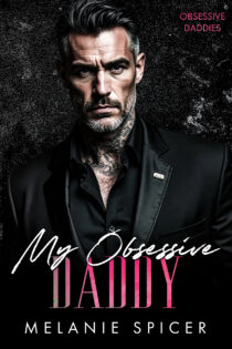 My Obsessive Daddy by Melanie Spicer EPUB & PDF