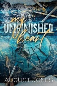 My Unfinished Heart by August Jones