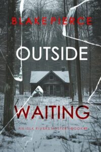 Outside Waiting by Blake Pierce