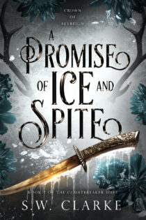 A Promise of Ice and Spite by S.W. Clarke EPUB & PDF