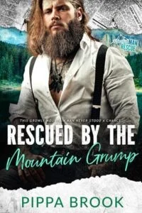 Rescued By the Mountain Grump by Pippa Brook