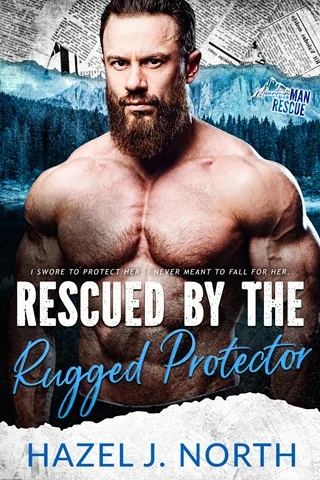 Rescued By the Rugged Protector by Hazel J. North