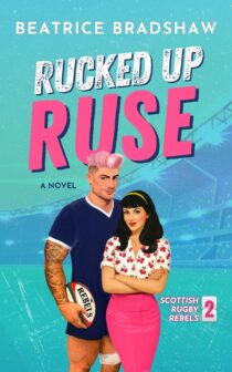 Rucked Up Ruse by Beatrice Bradshaw EPUB & PDF