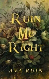 Ruin Me Right by Ava Ruin