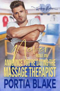 Rule #6: Never Announce You’re Dating the Massage Therapist by Portia Blake EPUB & PDF
