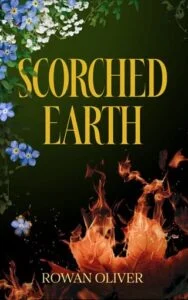 Scorched Earth by Rowan Oliver
