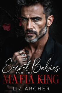 Secret Babies for the Mafia King by Liz Archer EPUB & PDF
