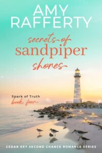 Secrets of Sandpiper Shores: Spark of Truth by Amy Rafferty