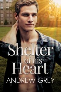 Shelter of His Heart by Andrew Grey