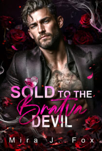Sold to the Bratva Devil by Mira J. Fox EPUB & PDF