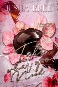 Take What You Need by Iesha Bree