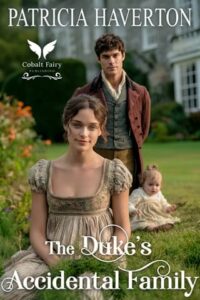The Duke’s Accidental Family by Patricia Haverton