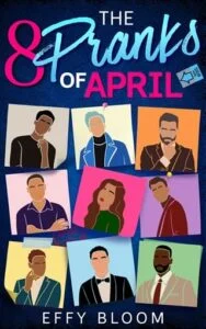 The Eight Pranks of April by Effy Bloom