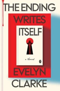 The Ending Writes Itself by Evelyn Clarke
