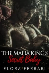 The Mafia King’s Secret Baby by Flora Ferrari