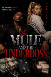 The Mule And The Underboss by Alecia J