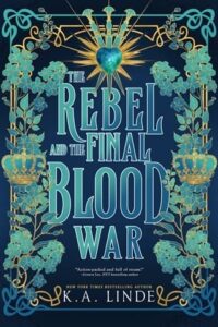 The Rebel and the Final Blood War by K.A. Linde