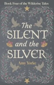The Silent and the Silver by Amy Yorke