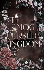 The Smog Cursed Kingdom by E.F. Watson
