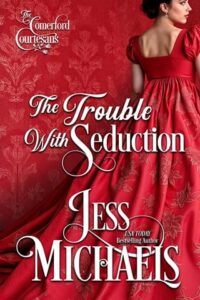 The Trouble With Seduction by Jess Michaels