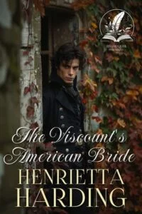 The Viscount’s American Bride by Henrietta Harding