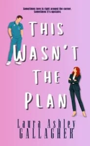 This Wasn’t The Plan by Laura Ashley Gallagher
