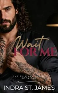 Wait For Me by Indra St. James