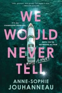 We Would Never Tell by Anne-Sophie Jouhanneau
