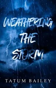 Weathering the Storm by Tatum Bailey
