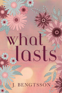 What Lasts by J. Bengtsson EPUB & PDF
