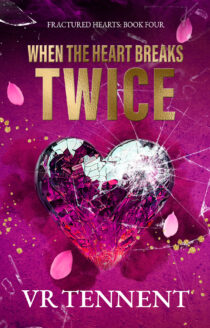 When The Heart Breaks Twice by VR Tennent EPUB & PDF