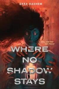Where No Shadow Stays by Sara Hashem
