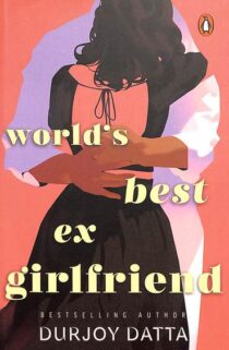 World's Best Ex-Girlfriend by Durjoy Datta EPUB & PDF