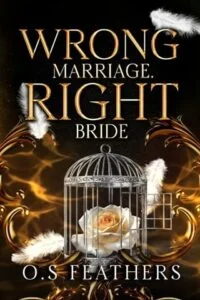 Wrong Marriage. Right Bride by O.S Feathers