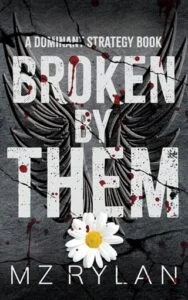 Broken By Them by Mz Rylan